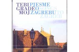 TEBI GRADE MOJ - Pjesme o Zagrebu  Songs to Zagreb, 2005 (CD)